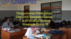 Pengumuman Perkuliahan Dan UAS Semester Genap T.A 2019/2020 Selama Waspada Covid-19