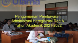 Pengumuman Pembayaran Administrasi Heregistrasi Reg A Tahun Akademik 2021-2022