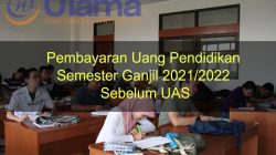 Pembayaran Uang Pendidikan Semester Ganjil 2021/2022 Sebelum UAS