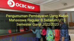 Pengumuman Pembayaran Uang Kuliah Mahasiswa Reguler B Sebelum UTS Semester Ganjil 2022-2023