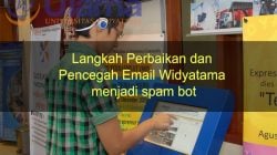 Langkah Perbaikan dan Pencegah Email Widyatama menjadi spam bot